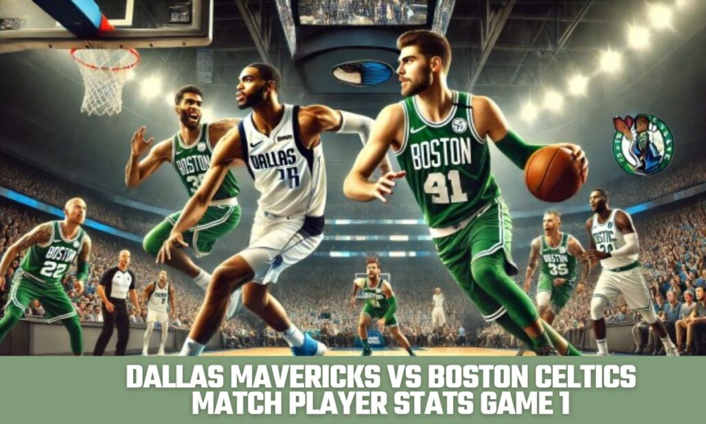 Dallas Mavericks vs Boston Celtics Match Player Stats
