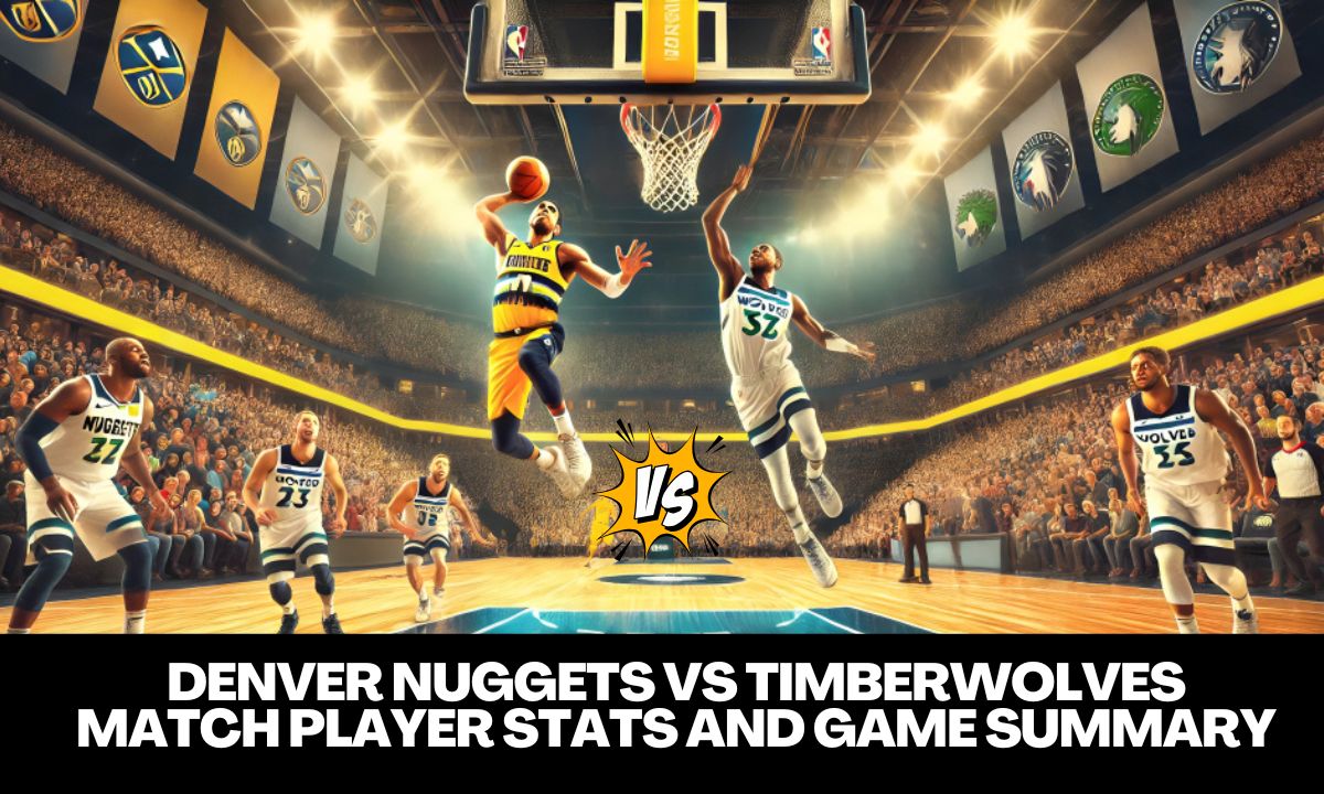 denver nuggets vs timberwolves match player stats